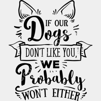 If our dogs dont like you Thumbnail