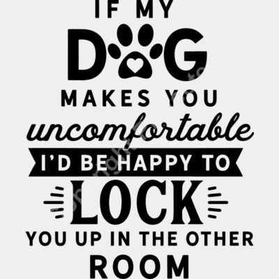 If my dog makes you uncomfortable Thumbnail