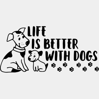life is better with dogs 01 Thumbnail